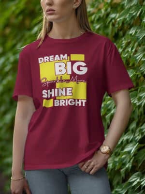 Women's Round Neck Half Sleeve T-Shirt – Dream big, sparkle more